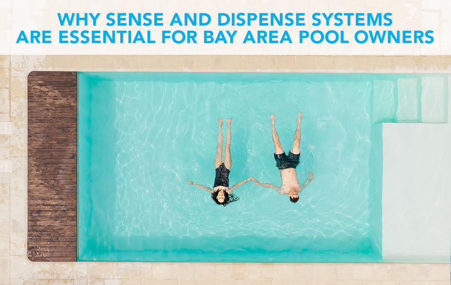 Why Sense and Dispense Systems Are Essential for Bay Area Pool Owners